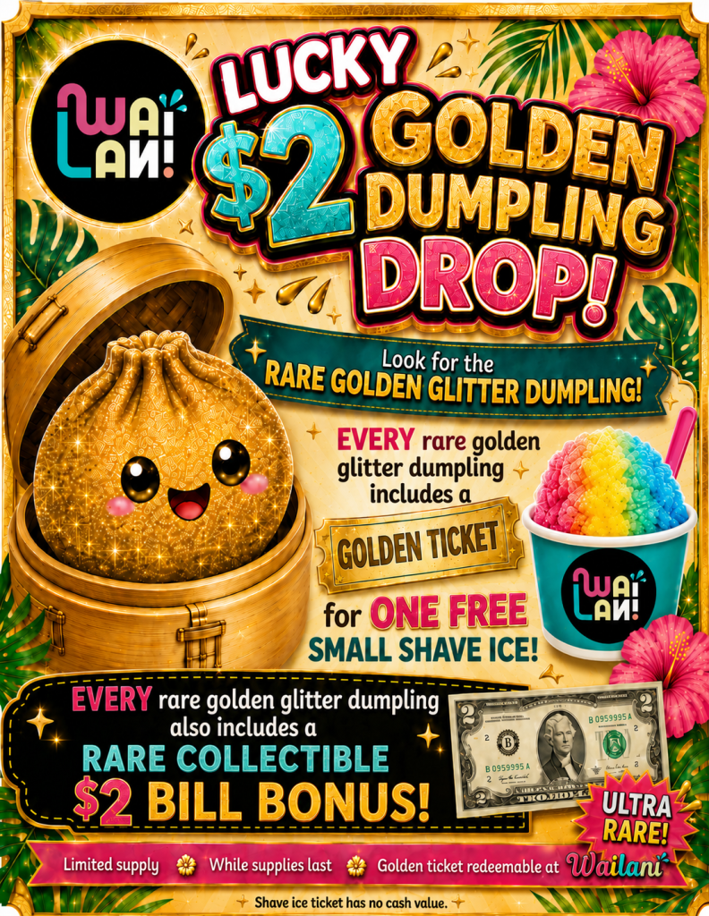 Golden Glitter Dumpling Drops at Wailani Shave Ice in Sutherlin with free small shave ice ticket and collectible $2 bill